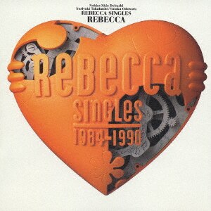 REBECCA SINGLES 1984－1990/レベッカ