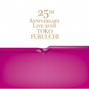 25th ANNIVERSARY LIVE 2018 Toko