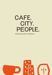 ＣＡＦＥ．ＣＩＴＹ．ＰＥＯＰＬＥ．　Ｄｉｓｃｏｖｅｒｉｎｇ　ａ　Ｃａｆｅ’ｓ　Ｔｒｕｅ　Ｅｓｓｅｎｃｅ．