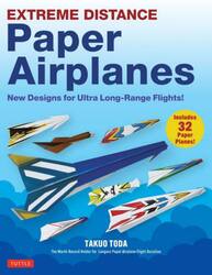 ＥＸＴＲＥＭＥ　ＤＩＳＴＡＮＣＥ　Ｐａｐｅｒ　Ａｉｒｐｌａｎｅｓ　Ｎｅｗ　Ｄｅｓｉｇｎｓ　ｆｏｒ　Ｕｌｔｒａ　Ｌｏｎｇ‐Ｒａｎｇｅ　Ｆｌｉｇｈｔｓ！