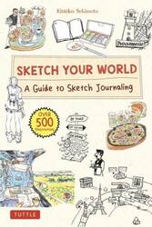 ＳＫＥＴＣＨ　ＹＯＵＲ　ＷＯＲＬＤ　Ａ　Ｇｕｉｄｅ　ｔｏ　Ｓｋｅｔｃｈ　Ｊｏｕｒｎａｌｉｎｇ