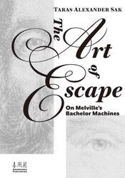 ＴＨＥ　ＡＲＴ　ＯＦ　ＥＳＣＡＰＥ　Ｏｎ　Ｍｅｌｖｉｌｌｅ’ｓ　Ｂａｃｈｅｌｏｒ　Ｍａｃｈｉｎｅｓ