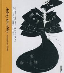 オーブリー・ビアズリー欲望とデカダンス　ヴィクトリア＆アルバート博物館コレクションを中心に