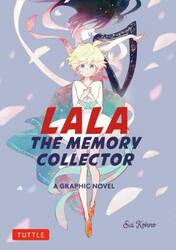 ＬＡＬＡ　ＴＨＥ　ＭＥＭＯＲＹ　ＣＯＬＬＥＣＴＯＲ　Ａ　ＧＲＡＰＨＩＣ　ＮＯＶＥＬ