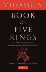 ＭＵＳＡＳＨＩ’Ｓ　ＢＯＯＫ　ＯＦ　ＦＩＶＥ　ＲＩＮＧＳ　Ｔｈｅ　Ｄｅｆｉｎｉｔｉｖｅ　Ｉｎｔｅｒｐｒｅｔａｔｉｏｎ　ｏｆ　Ｍｉｙａｍｏｔｏ　Ｍｕｓａｓｈｉ’ｓ　Ｃｌａｓｓｉｃ　Ｂｏｏｋ　ｏｆ　Ｓｔｒａｔｅｇｙ