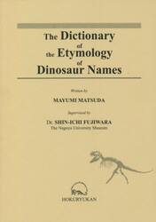 Ｔｈｅ　Ｄｉｃｔｉｏｎａｒｙ　ｏｆ　ｔｈｅ　Ｅｔｙｍｏｌｏｇｙ　ｏｆ　Ｄｉｎｏｓａｕｒ　Ｎａｍｅｓ