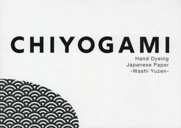 ＣＨＩＹＯＧＡＭＩ　Ｈａｎｄ　Ｄｙｅｉｎｇ　Ｊａｐａｎｅｓｅ　Ｐａｐｅｒ−Ｗａｓｈｉ　Ｙｕｚｅｎ−