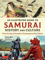 ＡＮ　ＩＬＬＵＳＴＲＡＴＥＤ　ＧＵＩＤＥ　ＴＯ　ＳＡＭＵＲＡＩ　ＨＩＳＴＯＲＹ　ＡＮＤ　ＣＵＬＴＵＲＥ　Ｆｒｏｍ　ｔｈｅ　Ａｇｅ　ｏｆ　Ｍｕｓａｓｈｉ　ｔｏ　Ｃｏｎｔｅｍｐｏｒａｒｙ　Ｐｏｐ　Ｃｕｌｔｕｒｅ