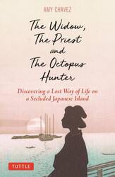 Ｔｈｅ　Ｗｉｄｏｗ，Ｔｈｅ　Ｐｒｉｅｓｔ　ａｎｄ　Ｔｈｅ　Ｏｃｔｏｐｕｓ　Ｈｕｎｔｅｒ　Ｄｉｓｃｏｖｅｒｉｎｇ　ａ　Ｌｏｓｔ　Ｗａｙ　ｏｆ　Ｌｉｆｅ　ｏｎ　ａ　Ｓｅｃｌｕｄｅｄ　Ｊａｐａｎｅｓｅ　Ｉｓｌａｎｄ