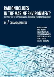 ＲＡＤＩＯＮＵＣＬＩＤＥＳ　ＩＮ　ＴＨＥ　ＭＡＲＩＮＥ　ＥＮＶＩＲＯＮＭＥＮＴ　ＳＣＩＥＮＴＩＦＩＣ　ＶＩＥＷ　ＯＮ　ＴＨＥ　ＦＵＫＵＳＨＩＭＡ　ＤＡＩ−ＩＣＨＩ　ＮＵＣＬＥＡＲ　ＰＯＷＥＲ　ＳＴＡＴＩＯＮ　ＡＣＣＩＤＥＮＴ　ＢＹ　７　ＯＣＥＡＮＯＧＲＡＰＨＥＲＳ