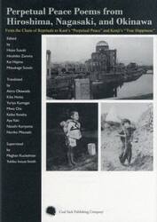 Ｐｅｒｐｅｔｕａｌ　Ｐｅａｃｅ　Ｐｏｅｍｓ　ｆｒｏｍ　Ｈｉｒｏｓｈｉｍａ，Ｎａｇａｓａｋｉ，ａｎｄ　Ｏｋｉｎａｗａ　Ｆｒｏｍ　ｔｈｅ　Ｃｈａｉｎ　ｏｆ　Ｒｅｐｒｉｓａｌｓ　ｔｏ　Ｋａｎｔ’ｓ“Ｐｅｒｐｅｔｕａｌ　Ｐｅａｃｅ”ａｎｄ　Ｋｅｎｊｉ’ｓ“Ｔｒｕｅ　Ｈａｐｐｉｎｅｓｓ”