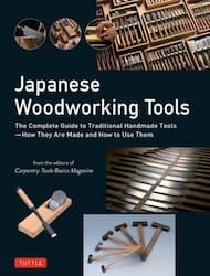 Ｊａｐａｎｅｓｅ　Ｗｏｏｄｗｏｒｋｉｎｇ　Ｔｏｏｌｓ　Ｔｈｅ　Ｃｏｍｐｌｅｔｅ　Ｇｕｉｄｅ　ｔｏ　Ｔｒａｄｉｔｉｏｎａｌ　Ｈａｎｄｍａｄｅ　Ｔｏｏｌｓ　Ｈｏｗ　Ｔｈｅｙ　Ａｒｅ　Ｍａｄｅ　ａｎｄ　Ｈｏｗ　ｔｏ　Ｕｓｅ　Ｔｈｅｍ